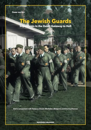 The Jewish Guards: Supervision in the Dutch Gateway to Hell