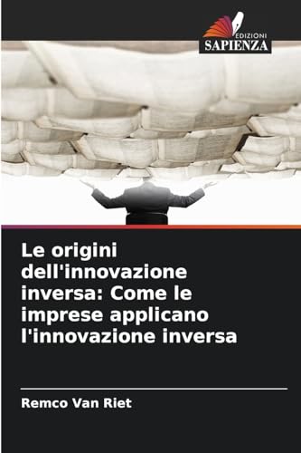 Le origini dell'innovazione inversa: Come le imprese applicano l'innovazione inversa