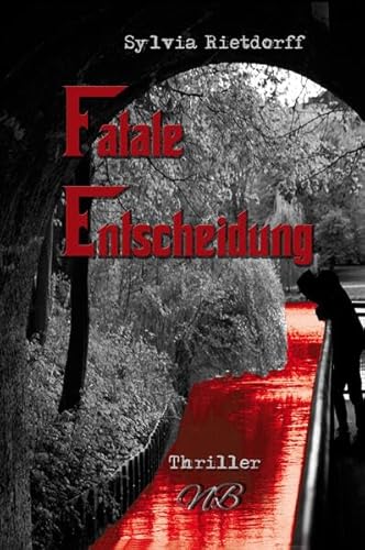 Fatale Entscheidung Fatale Entscheidung von Neubachverlag
