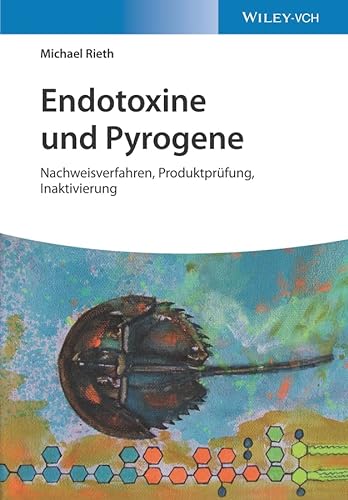 Endotoxine und Pyrogene: Nachweisverfahren, Produktprüfung, Inaktivierung von Wiley