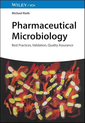 Pharmaceutical Microbiology: Best Practices, Validation, Quality Assurance von Wiley
