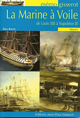 Memo la Marine a Voile de Louis XIII a Napoleon III von GISSEROT