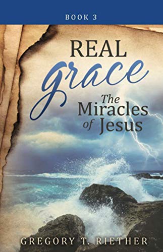 The Miracles of Jesus (Real Grace, Band 3)
