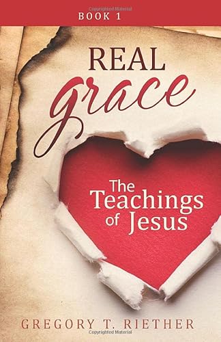 The Teachings of Jesus (Real Grace, Band 1)