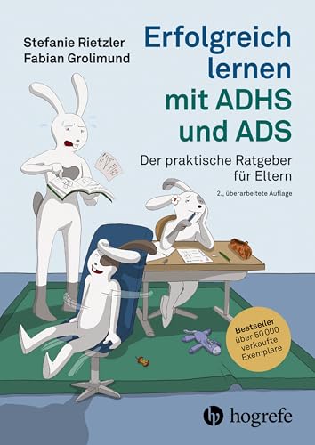 Erfolgreich lernen mit ADHS und ADS: Der praktische Ratgeber für Eltern von Hogrefe AG