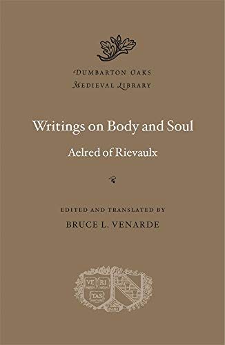 Writings on Body and Soul (Dumbarton Oaks Medieval Library, 71)