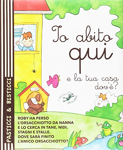 Io abito qui. E la tua casa dov'è? (Pasticci e bisticci) von PASTICCI E BISTICCI