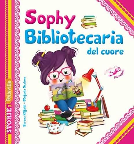 Sophy bibliotecaria del cuore (Storie a Belleville) von Edizioni del Baldo