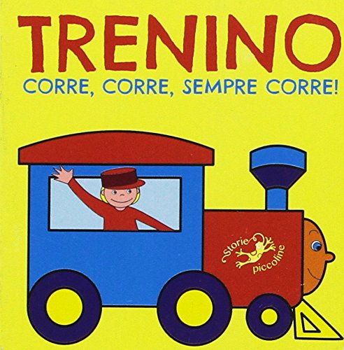 Trenino corre, corre, sempre corre! Ediz. illustrata (Tutto cartone) von Edizioni del Baldo