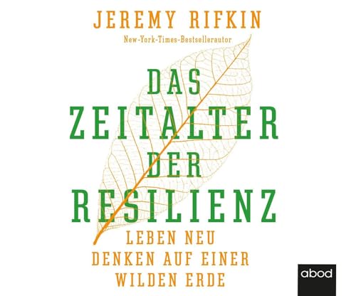 Das Zeitalter der Resilienz: Leben neu denken auf einer wilden Erde von ABOD Verlag