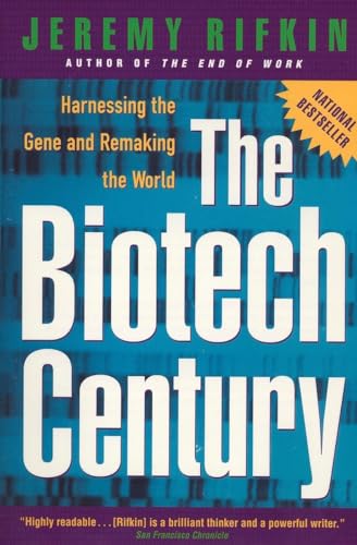The Biotech Century: Harnessing the Gene and Remaking the World The Biotech Century: Harnessing the Gene and Remaking the World
