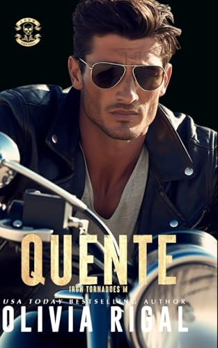 Quente: À Quente - Quente Escaldante - Quente Incandescente (Iron Tornadoes Moto Clube, Band 2) von Independently published