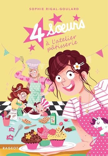 4 soeurs à l'atelier pâtisserie 4 soeurs à l'atelier pâtisserie von RAGEOT