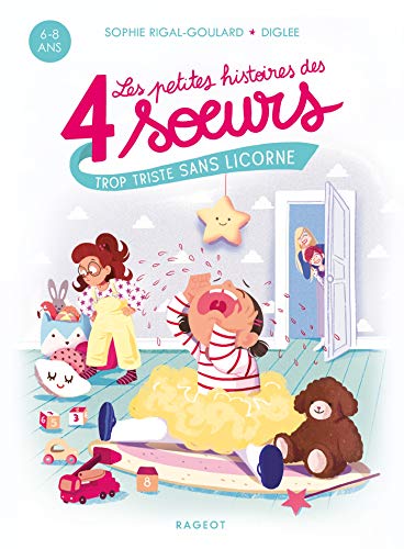 Les petites histoires des 4 soeurs - Trop triste sans licorne von RAGEOT