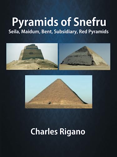 Pyramids of Snefru: Seila, Maidum, Bent, Subsidiary, Red Pyramids