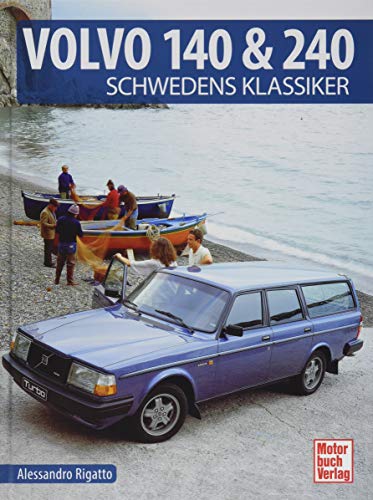 Volvo 140 & 240: Schwedens Klassiker von Motorbuch Verlag
