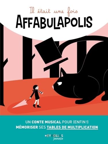 Il était une fois Affabulapolis: Un conte musical pour (enfin !) mémoriser ses tables de multiplication