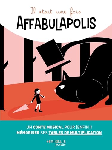 Il était une fois Affabulapolis: Un conte musical pour (enfin !) mémoriser ses tables de multiplication