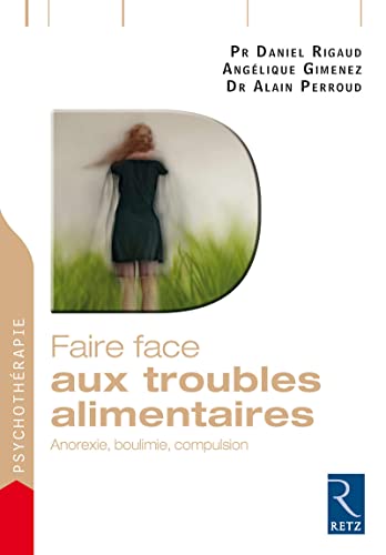 Faire face aux troubles alimentaires: Anorexie, boulimie, compulsion Faire face aux troubles alimentaires: Anorexie, boulimie, compulsion von RETZ