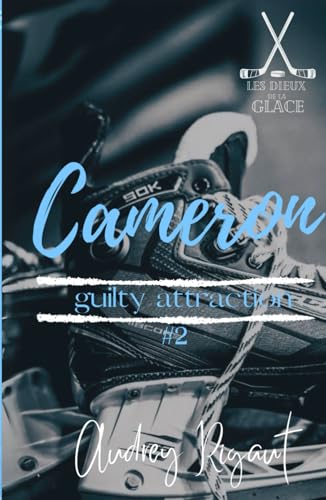 Les Dieux de la glace : #2 Cameron: Guilty Attraction von afnil