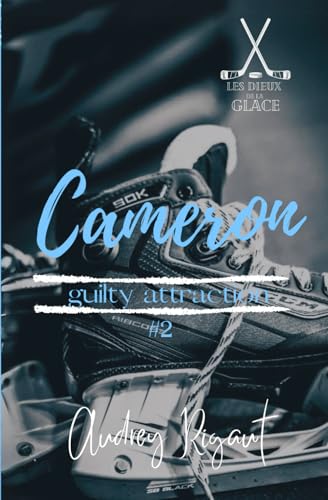 Les Dieux de la glace : #2 Cameron: Guilty Attraction von afnil