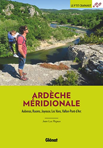 Ardèche méridionale (3e ed): Aubenas, Ruoms, Joyeuse, Les Vans, Vallon-Pont-d'Arc von GLENAT
