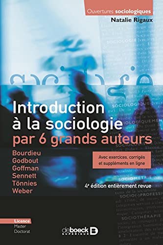 Introduction à la sociologie par 6 grands auteurs: Bourdieu - Godbout - Goffman - Sennett - Tönnies - Weber - Avec exercices, corrigés et suppléments en ligne von De Boeck Supérieur