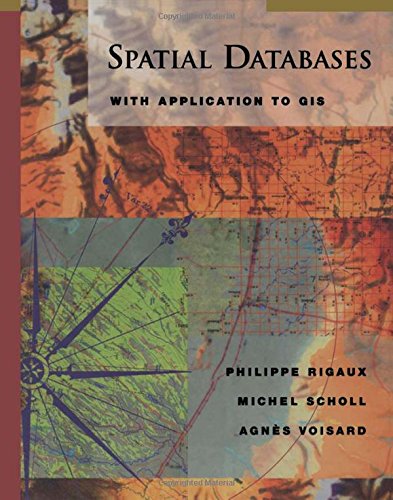 Spatial Databases: With Application to GIS (The Morgan Kaufmann Series in Data Management Systems) von Morgan Kaufmann