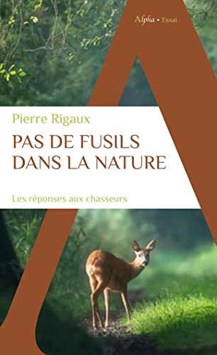 Pas de fusils dans la nature: Les réponses aux chasseurs