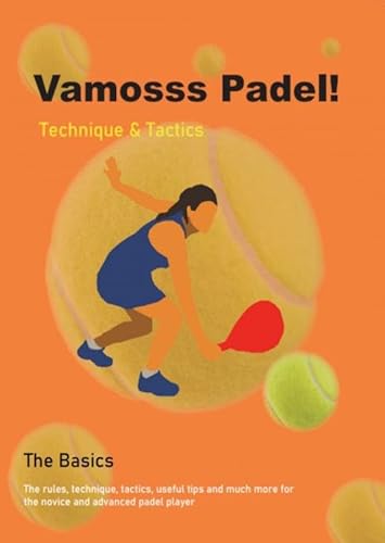 Vamosss Padel!: Technique & Tactics von Brave New Books