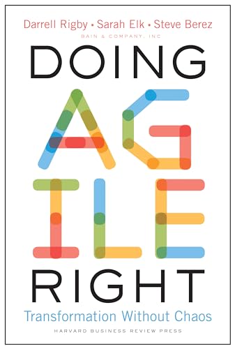 Doing Agile Right: Transformation Without Chaos von Harvard Business Review Press
