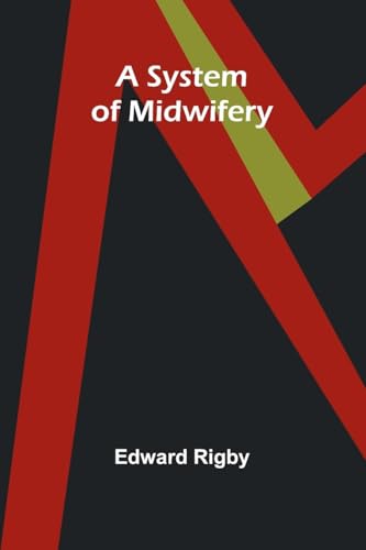 A System of Midwifery von Alpha Edition
