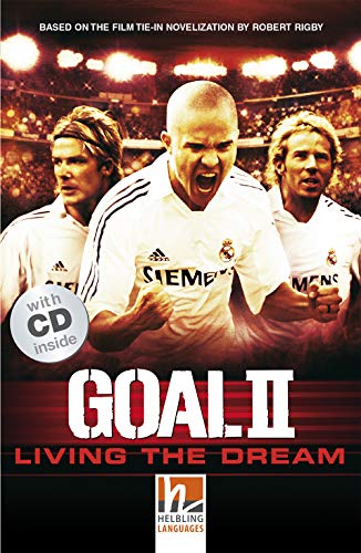 Goal II, mit 1 Audio-CD: Living the dream, Helbling Readers Movies / Level 2 (A1/A2) (Helbling Readers Fiction)