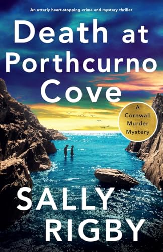 Death at Porthcurno Cove: An utterly heart-stopping crime and mystery thriller (A Cornwall Murder Mystery, Band 5) von Storm Publishing