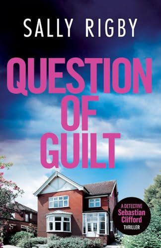 Question of Guilt: A Midlands Crime Thriller (Detective Sebastian Clifford, Band 7) von Storm Publishing