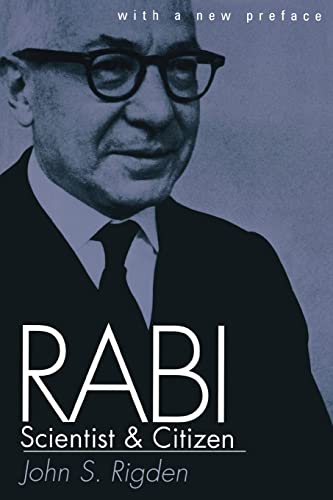 Rabi: Scientist and Citizen With a New Preface