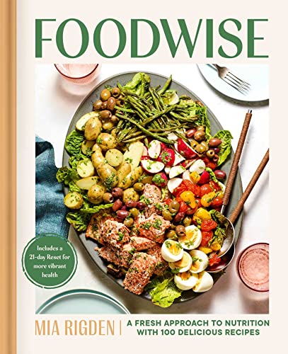 Foodwise: A Fresh Approach to Nutrition with 100 Delicious Recipes: A Cookbook von S&S/Simon Element