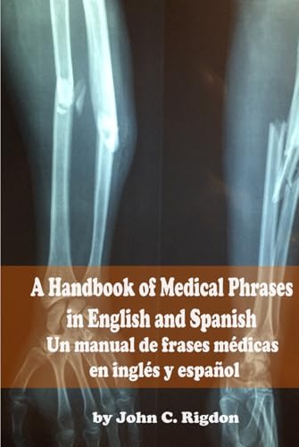 A Handbook of Medical Phrases In English and Spanish A Handbook of Medical Phrases In English and Spanish von Independently published