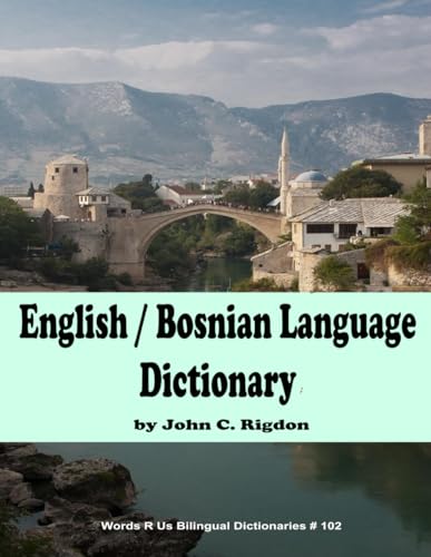 English / Bosnian Language Dictionary (WordsRUs Bilingual Dictionaries) von Independently published