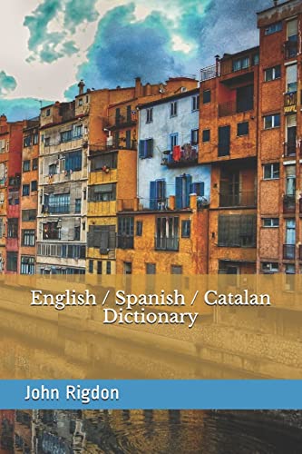 English / Spanish / Catalan Dictionary (WordsRUs Bi-lingual Dictionaries, Band 39)