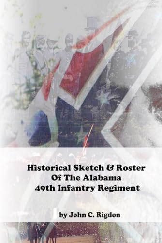 Historical Sketch & Roster of the Alabama 49th Infantry Regiment von Independently published