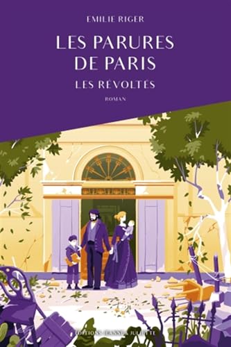 Les parures de Paris: Les révoltés von JEANNE JULIETTE