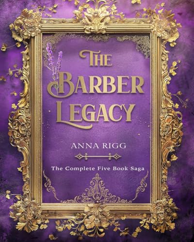 The Barber Legacy: The Complete Five Book Saga von Anna Rigg