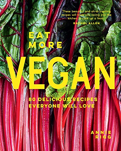 Eat More Vegan: The new all-plant cookbook with easy veggie and plant-based recipes for all abilities