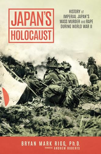 Japan's Holocaust: History of Imperial Japan's Mass Murder and Rape During World War II von Knox Press