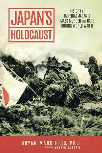 Japan’s Holocaust: History of Imperial Japan’s Mass Murder and Rape During World War II von Knox Press