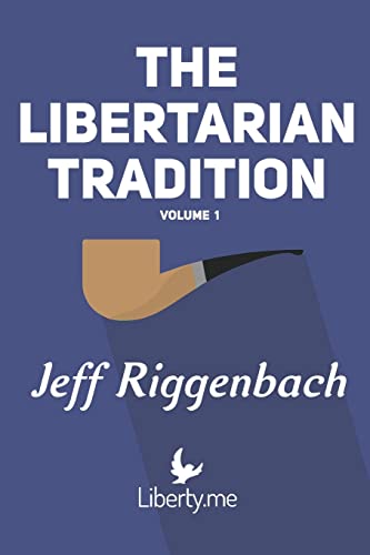 The Libertarian Tradition (Volume 1) von CREATESPACE