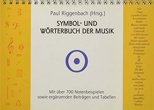 Symbol- und Wörterbuch der Musik: Mit über 700 Notenbeispielen sowie ergänzenden Beiträgen und Tabellen von Odradec