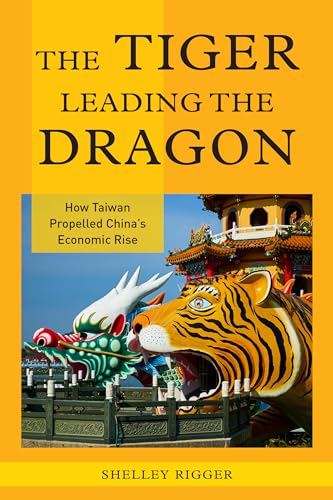 The Tiger Leading the Dragon: How Taiwan Propelled China's Economic Rise