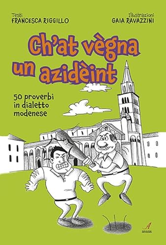 Ch'at vegna un azideint. 50 proverbi in dialetto modenese Ch'at vegna un azideint. 50 proverbi in dialetto modenese von Edizioni Artestampa